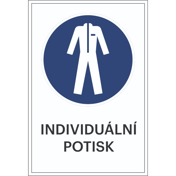 Bezpečnostné príkazové značenie, Použite ochranný odev, s možnosťou individuálneho textu – fólia, 100×150 mm