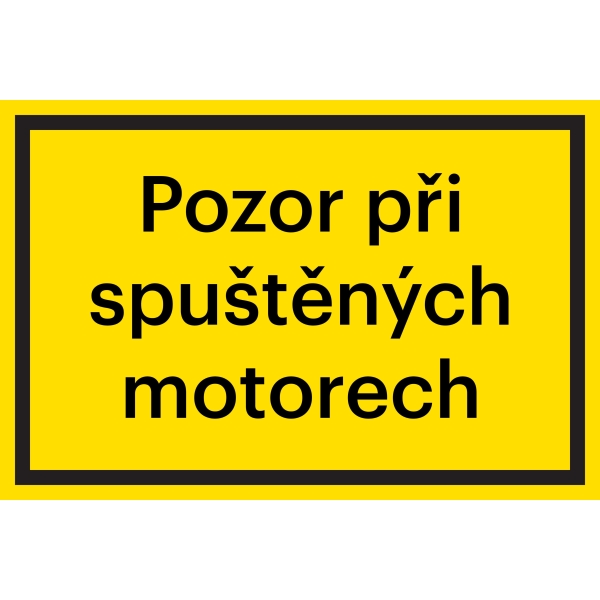 Bezpečnostné značenie 'Pozor pri spustených motoroch'' – hliníkový kompozit, 200×133 mm