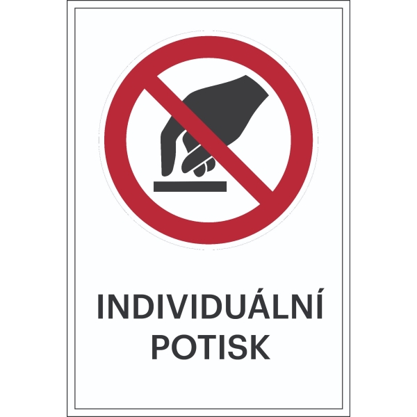 Zákazové značenie, Nedotýkať sa, s možnosťou individuálneho textu – fólia, 100×150 mm