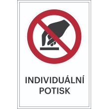 Zákazové značenie, Nedotýkať sa, s možnosťou individuálneho textu – hliníkový kompozit, 500×750 mm