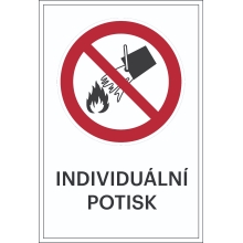 Zákazové značenie, Nehasiť vodou, s možnosťou individuálneho textu – fólia, 100×150 mm