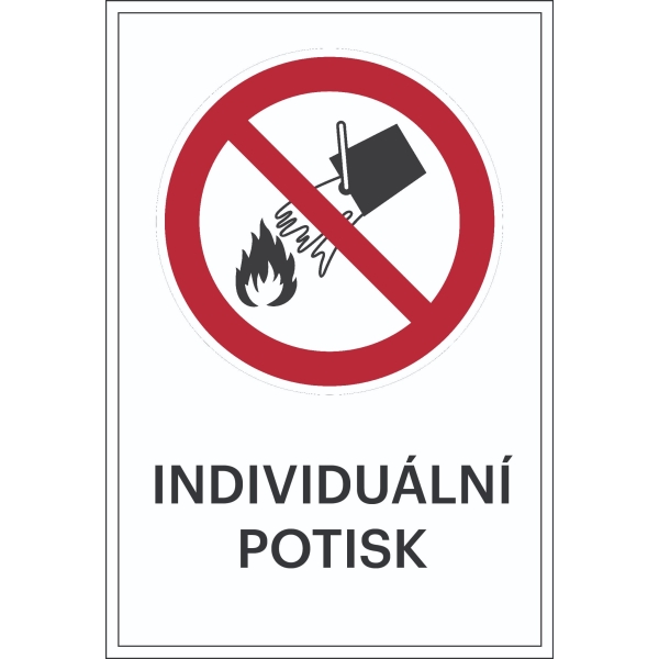 Zákazové značenie, Nehasiť vodou, s možnosťou individuálneho textu – hliníkový kompozit, 300×450 mm