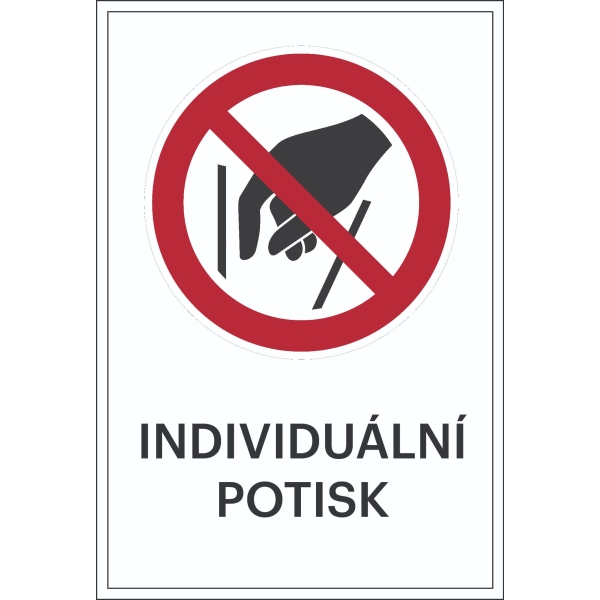 Zákazové značenie, Nešiahať dovnútra, s možnosťou individuálneho textu – fólia, 100×150 mm