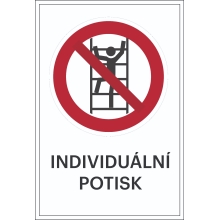 Zákazové značenie, Nešplhať, s možnosťou individuálneho textu – hliníkový kompozit, 300×450 mm