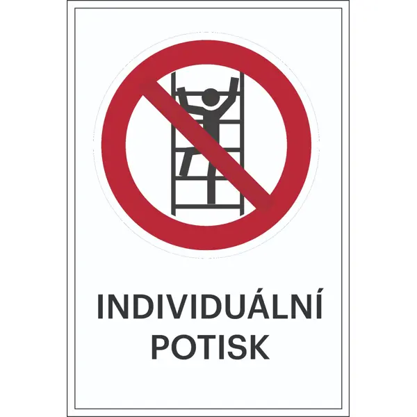Zákazové značenie, Nešplhať, s možnosťou individuálneho textu – hliníkový kompozit, 400×600 mm