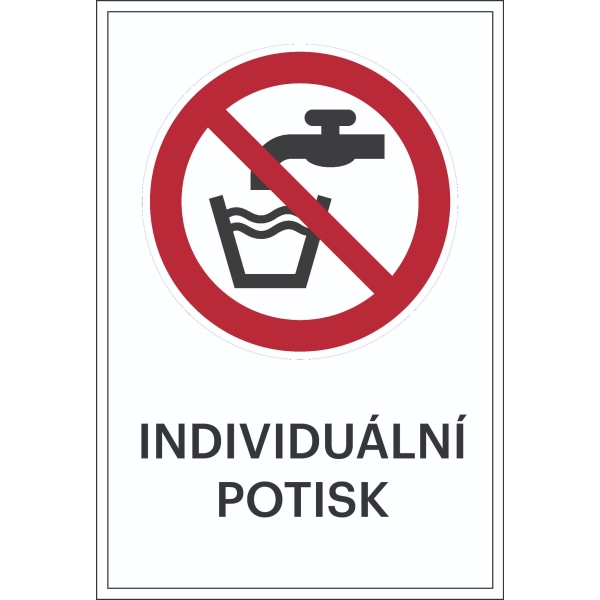 Zákazové značenie, Nieje tu pitná voda, s možnosťou individuálneho textu – fólia, 100×150 mm