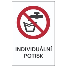 Zákazové značenie, Nieje tu pitná voda, s možnosťou individuálneho textu – hliníkový kompozit, 500×750 mm