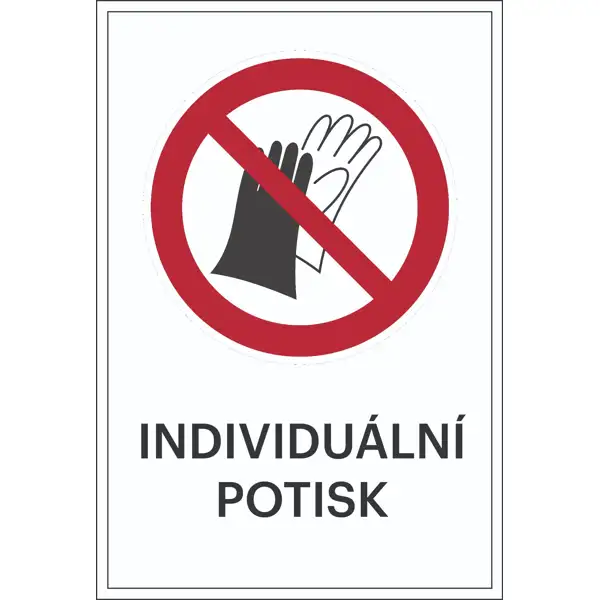 Zákazové značenie, Používánie rukavic zakázané, s možnosťou individuálneho textu – fólia, 100×150 mm