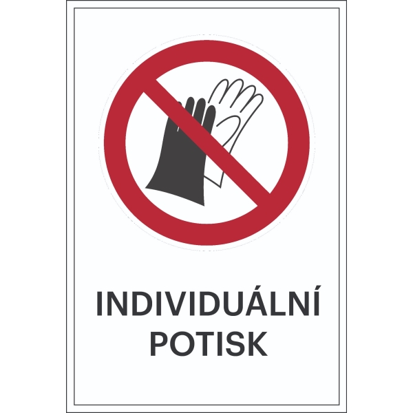 Zákazové značenie, Používánie rukavic zakázané, s možnosťou individuálneho textu – hliníkový kompozit, 400×600 mm