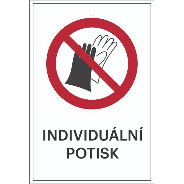 Zákazové značenie, Používánie rukavic zakázané, s možnosťou individuálneho textu – plast, 200×300 mm