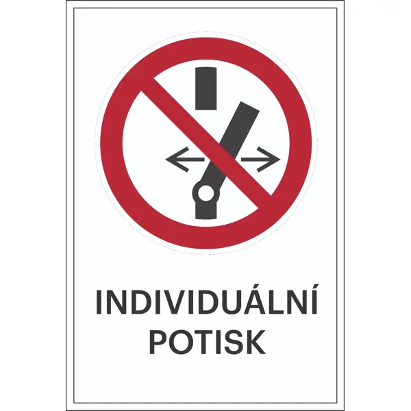 Zákazové značenie, Prepnutie zakázané, s možnosťou individuálneho textu – fólia, 200×300 mm