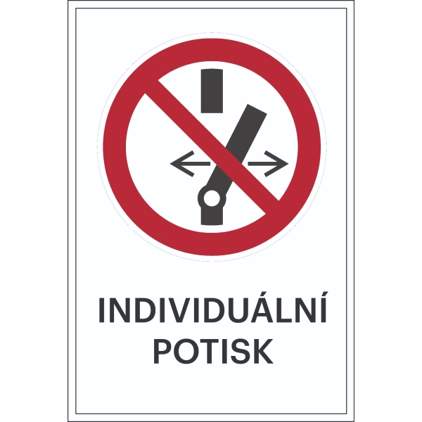 Zákazové značenie, Prepnutie zakázané, s možnosťou individuálneho textu – hliníkový kompozit, 400×600 mm