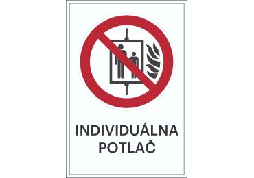 Zákazové značenie – Pri požiari nepoužívať výťah + individuálny text