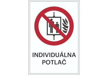 Zákazové značenie – Pri požiari nepoužívať výťah + individuálny text
