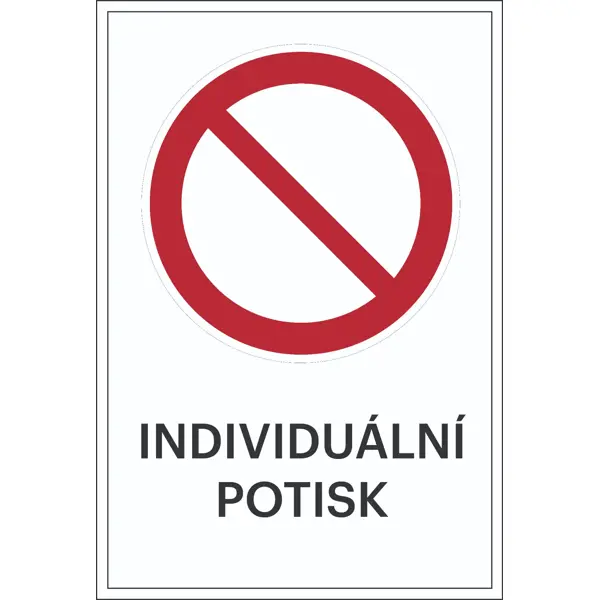 Zákazové značenie, Všeobecné zákazy, s možnosťou individuálneho textu – hliníkový kompozit, 500×750 mm