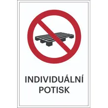 Zákazové značenie, Zákaz skladovania paliet, s možnosťou individuálneho textu – fólia, 100×150 mm