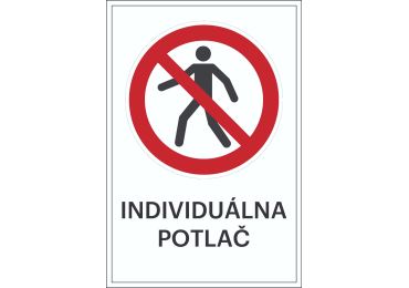 Zákazové značenie – Zákaz vstupu chodcom + individuálny text