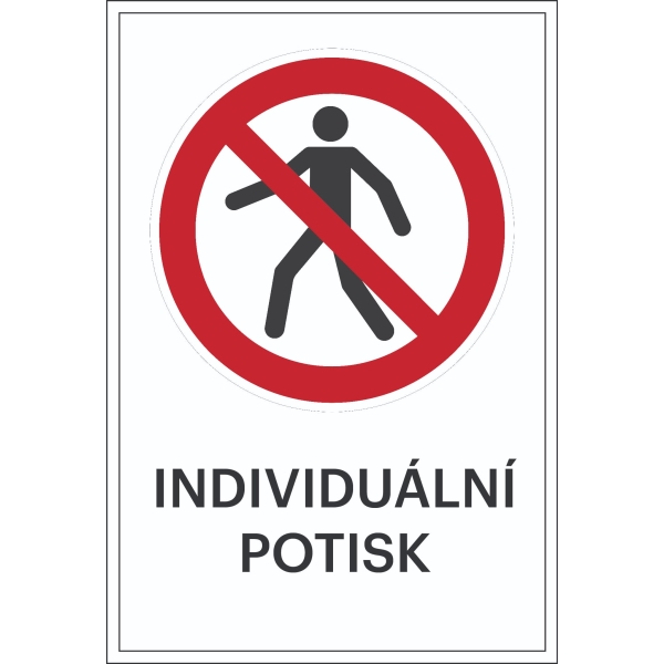 Zákazové značenie, Zákaz vstupu chodcom, s možnosťou individuálneho textu – hliníkový kompozit, 300×450 mm