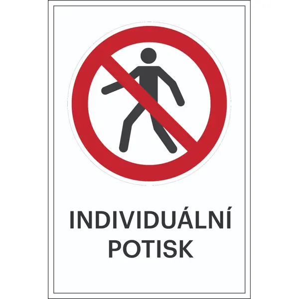 Zákazové značenie, Zákaz vstupu chodcom, s možnosťou individuálneho textu – plast, 300×450 mm