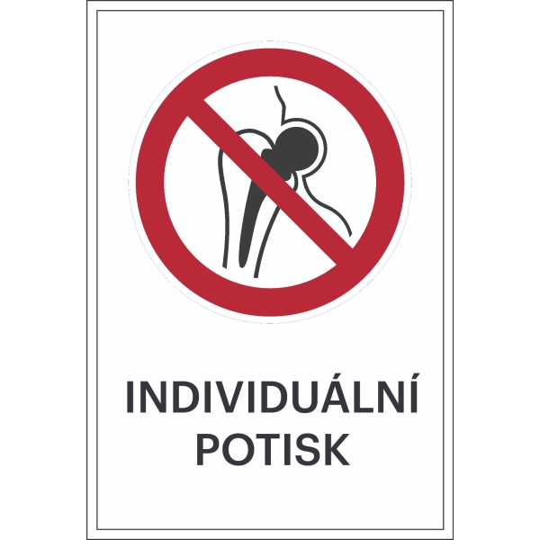 Zákazové značenie, Zakázané osobám s kovovými implantátmi, s možnosťou individuálneho textu – hliníkový kompozit, 400×600 mm