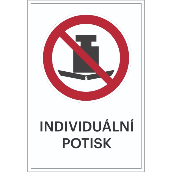 Zákazové značenie, Žiadne veľké zaťaženie, s možnosťou individuálneho textu – fólia, 100×150 mm