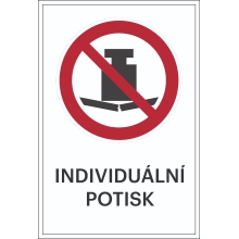 Zákazové značenie, žiadne veľké zaťaženie, s možnosťou individuálneho textu – hliníkový kompozit, 300×450 mm