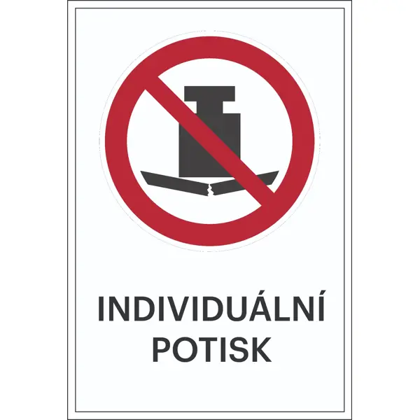 Zákazové značenie, žiadne veľké zaťaženie, s možnosťou individuálneho textu – plast, 300×450 mm